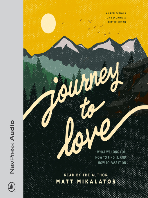 Title details for Journey to Love by Matt Mikalatos - Available